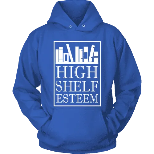 High Shelf Esteem Hoodie