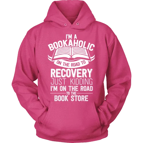 I'm a Bookaholic Hoodie