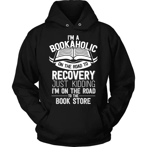 I'm a Bookaholic Hoodie