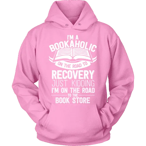 I'm a Bookaholic Hoodie