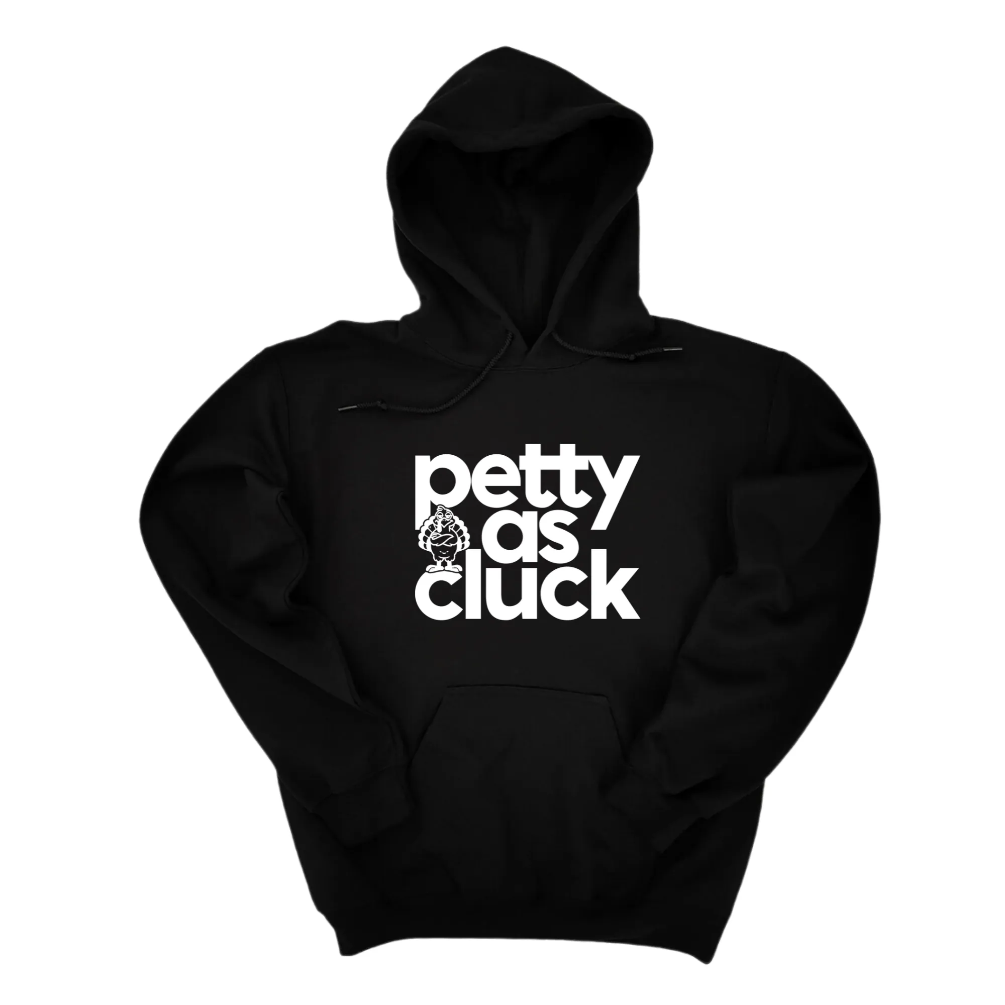 Petty as Cluck Unisex Hoodie