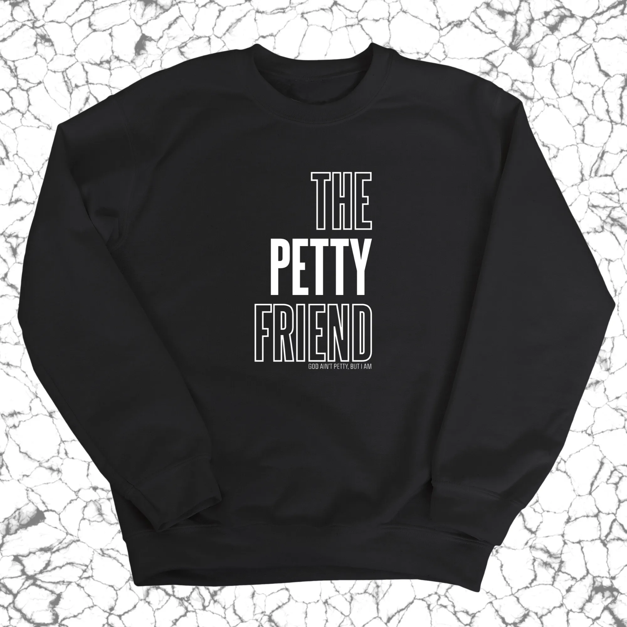 The Petty Friend Unisex Sweatshirt