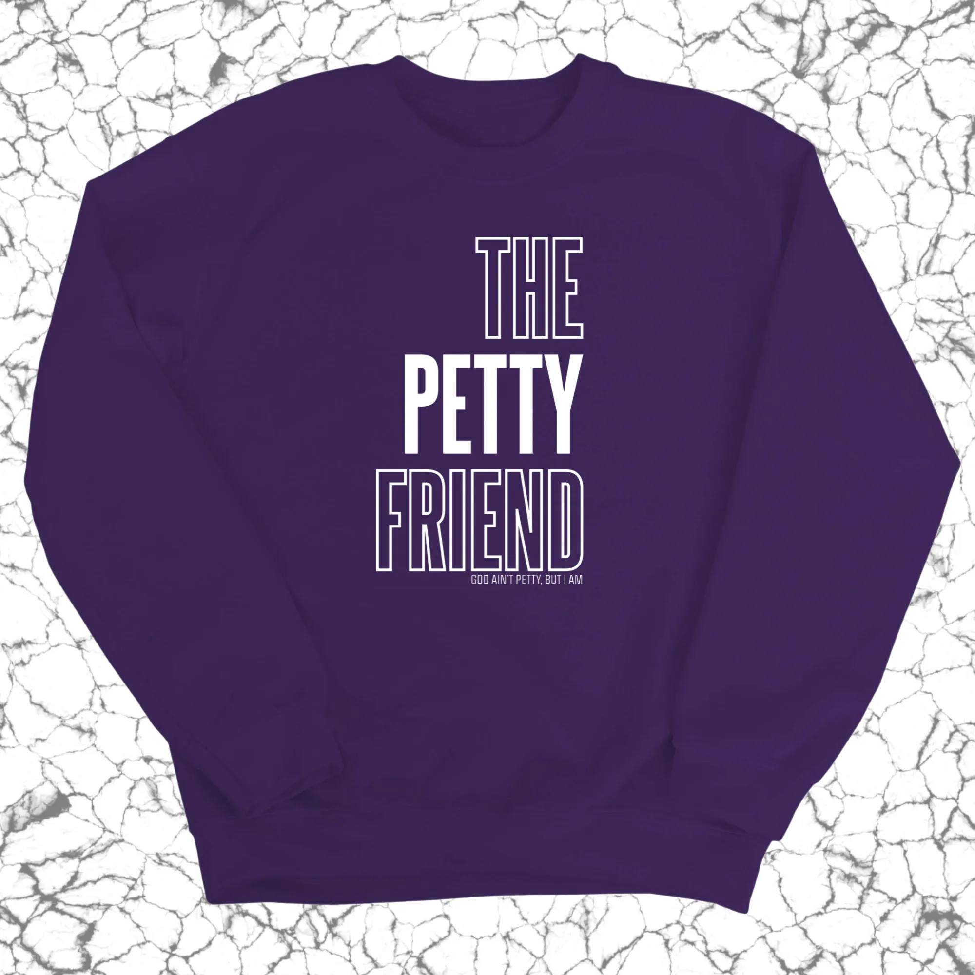 The Petty Friend Unisex Sweatshirt