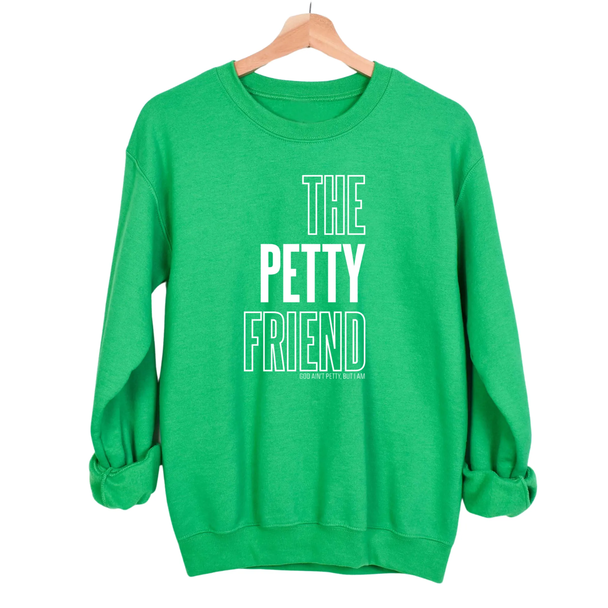 The Petty Friend Unisex Sweatshirt