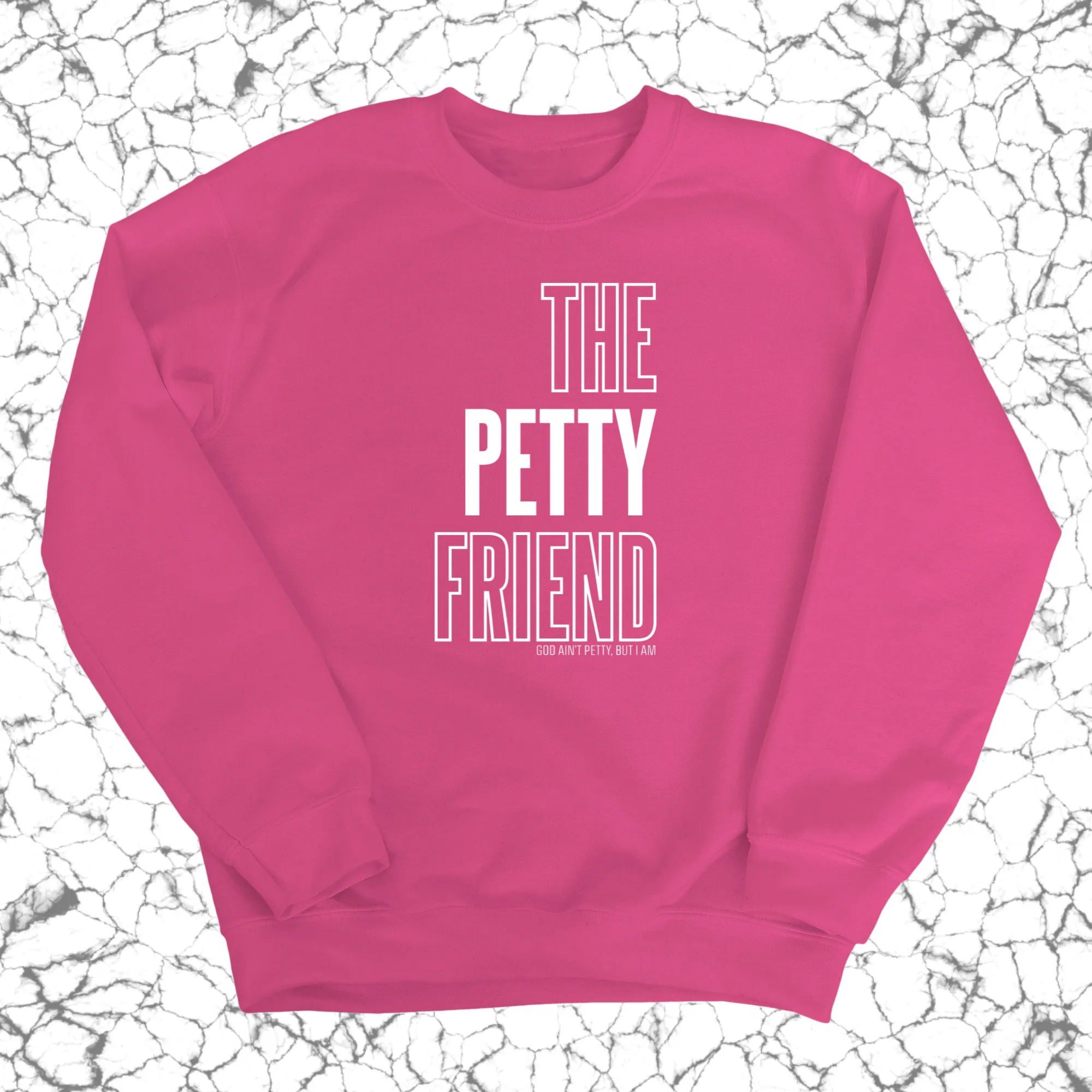 The Petty Friend Unisex Sweatshirt