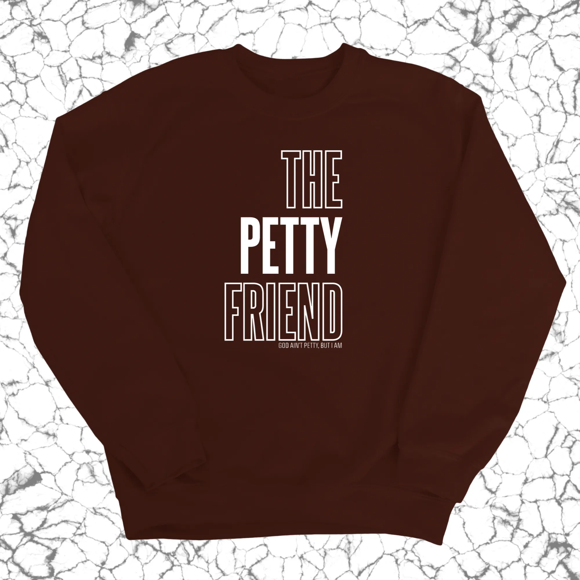 The Petty Friend Unisex Sweatshirt